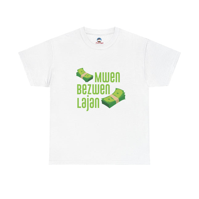Mwen Bezwen Lajan “Need Money” Haitian Hustle Sweatshirt Creole Streetwear Fun Unisex Heavy Cotton Tee