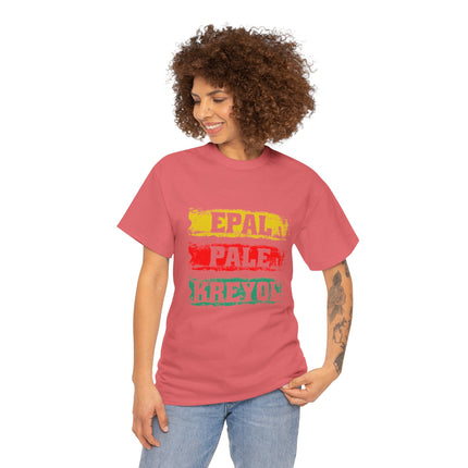 Epal Pale Kreyol T-Shirt Celebrate the Language of Haitian Unity Cultural Pride Apparel Unisex Cotton Comfort Fit Express Delivery available - CreoleSizzle