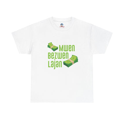 Mwen Bezwen Lajan “Need Money” Haitian Hustle Sweatshirt Creole Streetwear Fun Unisex Heavy Cotton Tee
