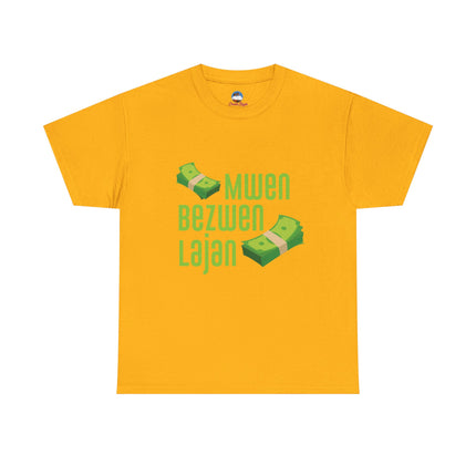 Mwen Bezwen Lajan Hustler’s Humor Unisex Heavy Cotton Tee Haitian Grind Culture Money Lover Graphic Shirt