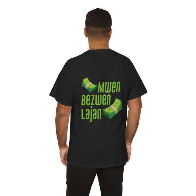 Mwen Bezwen Lajan Hustler’s Creed T-Shirt Haitian Wit Series Perfect for Casual Outings, Unisex Heavy Cotton Tee Haitian Street Vibes Graphic on Back