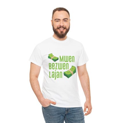 Mwen Bezwen Lajan Hustler’s Humor Unisex Heavy Cotton Tee Haitian Grind Culture Money Lover Graphic Shirt