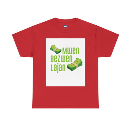 Mwen Bezwen Lajan “Need Money” Haitian Hustle Sweatshirt Creole Streetwear Fun Unisex Heavy Cotton Tee