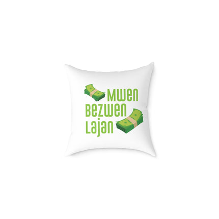 Mwen Bezwen Lajan Creole Hustle Pillow Limited Edition Haitian Humor & Truth - CreoleSizzle