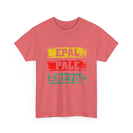 Epal Pale Kreyol T-Shirt Celebrate the Language of Haitian Unity Cultural Pride Apparel Unisex Cotton Comfort Fit Express Delivery available - CreoleSizzle
