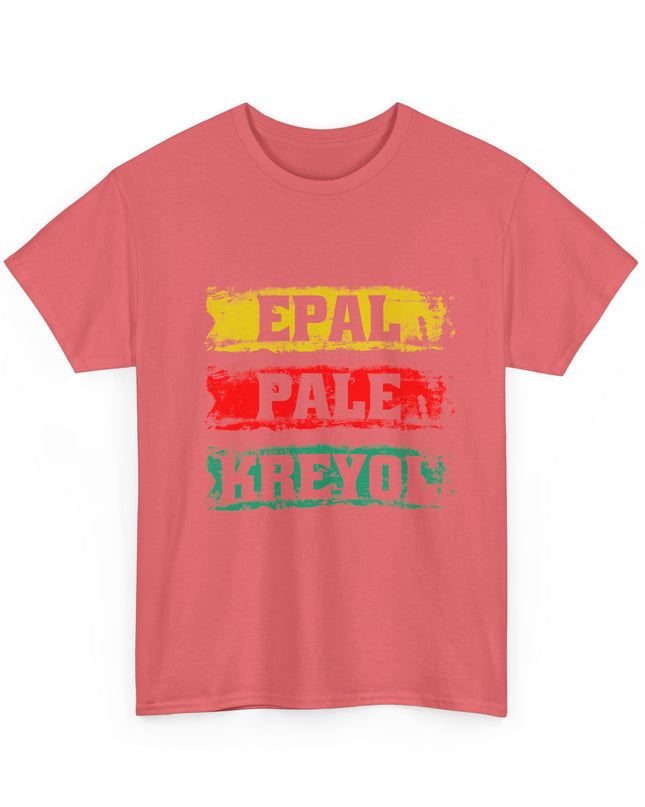Epal Pale Kreyol T-Shirt Celebrate the Language of Haitian Unity Cultural Pride Apparel Unisex Cotton Comfort Fit Express Delivery available - CreoleSizzle