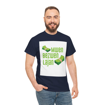 Mwen Bezwen Lajan “Need Money” Haitian Hustle Sweatshirt Creole Streetwear Fun Unisex Heavy Cotton Tee