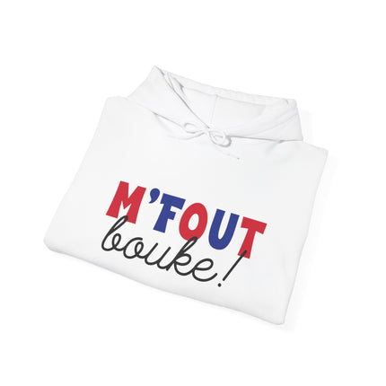 M’FOUT Bouke! Hoodie Relatable Creole Humor Unisex Heavy Blend™ Sweatshirt Everyday Comfort & Style