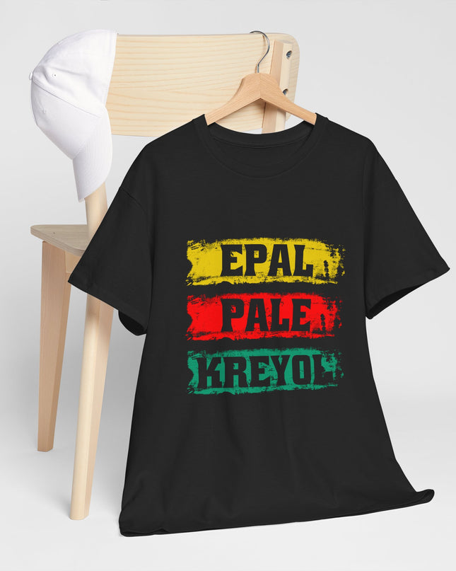 Epal Pale Kreyol T-Shirt Celebrate the Language of Haitian Unity Cultural Pride Apparel Unisex Cotton Comfort Fit Express Delivery available - CreoleSizzle