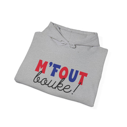 M’FOUT Bouke! Hoodie Relatable Creole Humor Unisex Heavy Blend™ Sweatshirt Everyday Comfort & Style