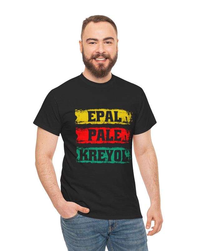 Epal Pale Kreyol T-Shirt Celebrate the Language of Haitian Unity Cultural Pride Apparel Unisex Cotton Comfort Fit Express Delivery available - CreoleSizzle