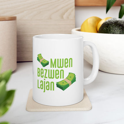 Mwen Bezwen Lajan Limited Heritage Edition Ceramic Mug Haitian Humor & Hustle Design - CreoleSizzle