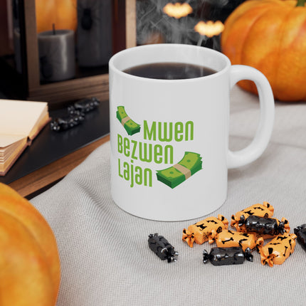 Mwen Bezwen Lajan Limited Heritage Edition Ceramic Mug Haitian Humor & Hustle Design - CreoleSizzle