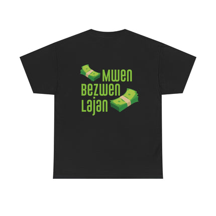Mwen Bezwen Lajan Hustler’s Creed T-Shirt Haitian Wit Series Perfect for Casual Outings, Unisex Heavy Cotton Tee Haitian Street Vibes Graphic on Back