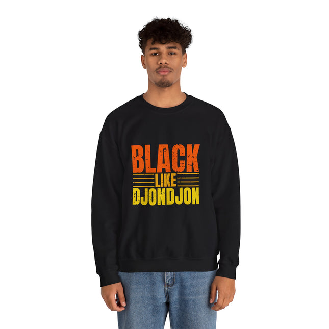Exclusive Black Like Djondjon Premium Sweatshirt Celebrate Culture, Heritage, and Style - CreoleSizzle