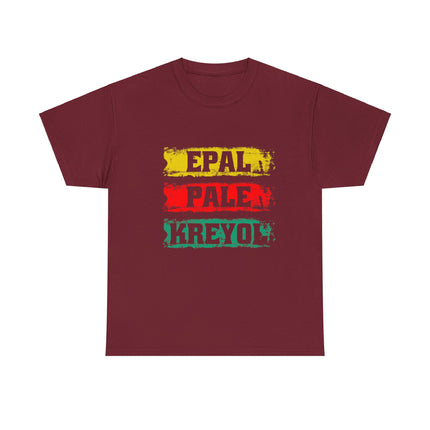 Epal Pale Kreyol T-Shirt Celebrate the Language of Haitian Unity Cultural Pride Apparel Unisex Cotton Comfort Fit Express Delivery available - CreoleSizzle