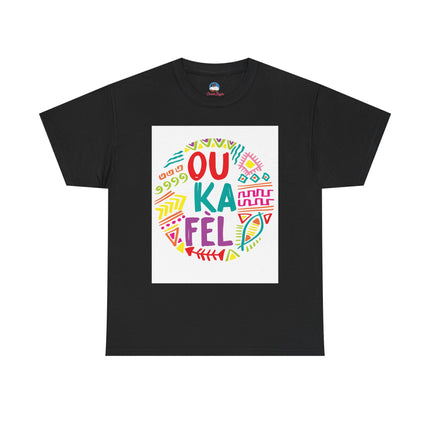 OU KA FÉ’L Motivational Creole Graphic Tee Haitian Pride Series Unisex Heavy Cotton T-Shirt