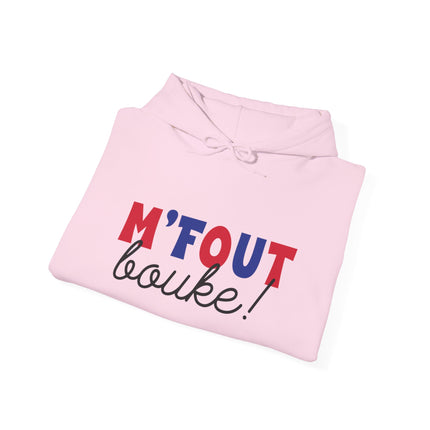 M’FOUT Bouke! Hoodie Relatable Creole Humor Unisex Heavy Blend™ Sweatshirt Everyday Comfort & Style