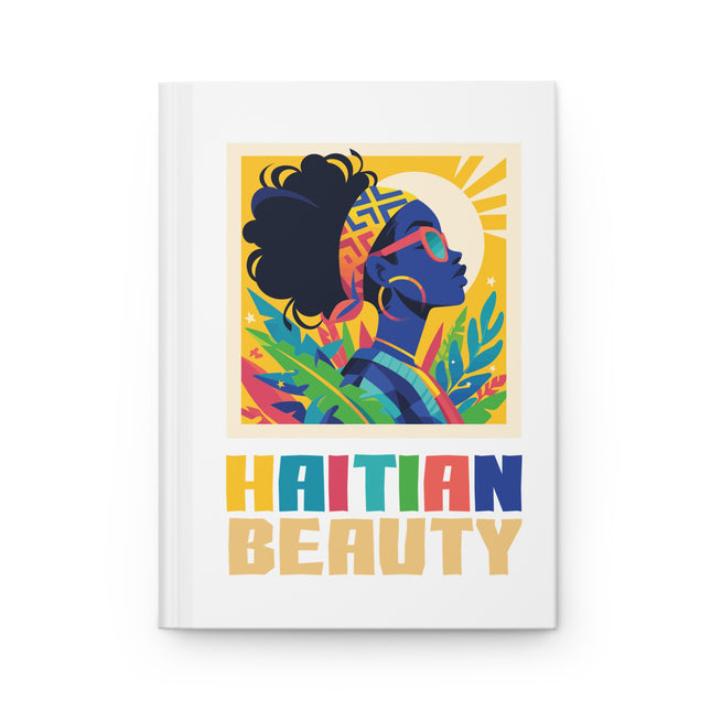 Haitian Beauty Journal A Notebook for Queens And Creators Ancestral Brilliance Hardcover Journal
