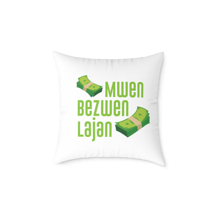 Mwen Bezwen Lajan Creole Hustle Pillow Limited Edition Haitian Humor & Truth - CreoleSizzle