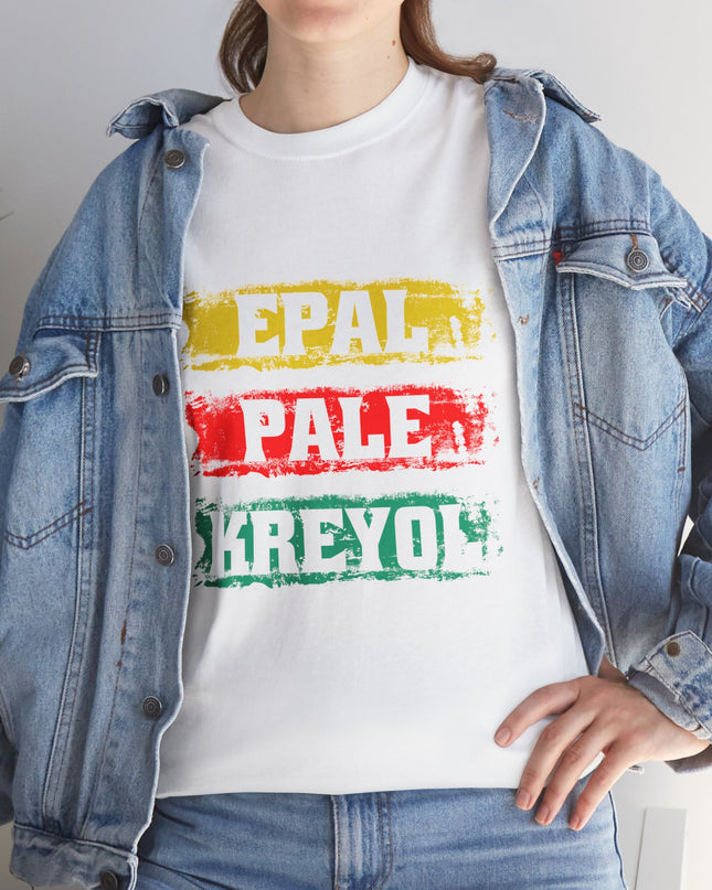 Epal Pale Kreyol T-Shirt Celebrate the Language of Haitian Unity Cultural Pride Apparel Unisex Cotton Comfort Fit Express Delivery available - CreoleSizzle