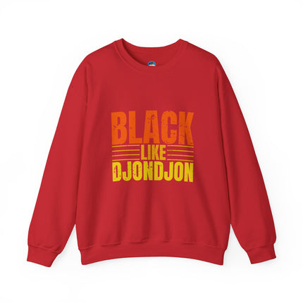 Exclusive Black Like Djondjon Premium Sweatshirt Celebrate Culture, Heritage, and Style - CreoleSizzle