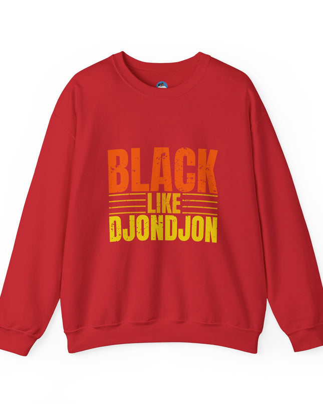 Exclusive Black Like Djondjon Premium Sweatshirt Celebrate Culture, Heritage, and Style - CreoleSizzle