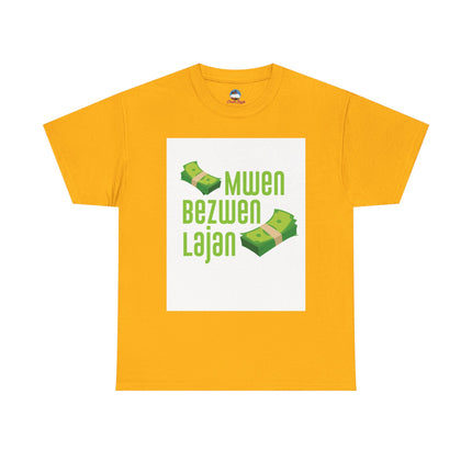 Mwen Bezwen Lajan “Need Money” Haitian Hustle Sweatshirt Creole Streetwear Fun Unisex Heavy Cotton Tee