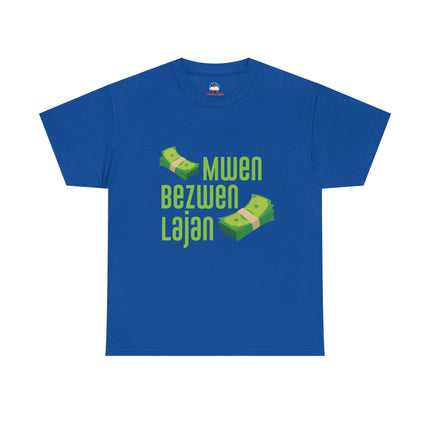 Mwen Bezwen Lajan Hustler’s Humor Unisex Heavy Cotton Tee Haitian Grind Culture Money Lover Graphic Shirt