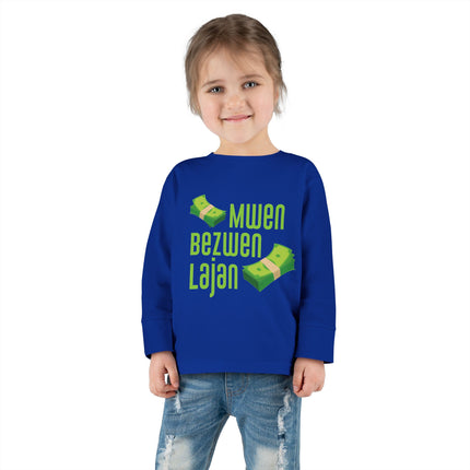 Mwen Bezwen Lajan Toddler Long Sleeve Tee Playful Money-Themed Haitian Kids Shirt Cultural Pride & Fun Unisex Soft Cotton