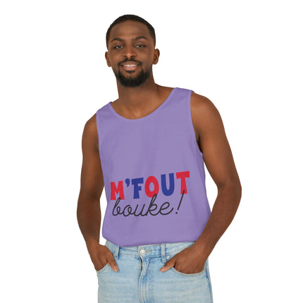 M’fout Bouke! Relatable Creole Humor Tank Top Funky Tropical Meme Design Unisex Garment-Dyed Summer Shirt