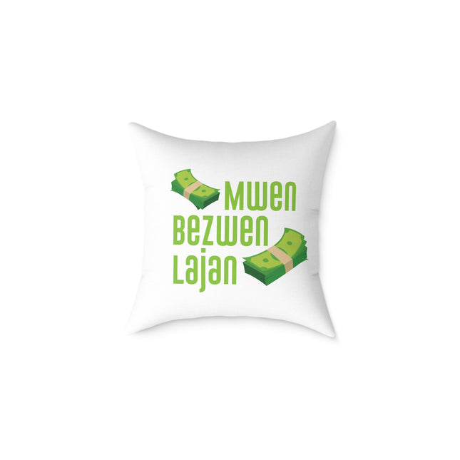 Mwen Bezwen Lajan Creole Hustle Pillow Limited Edition Haitian Humor & Truth - CreoleSizzle