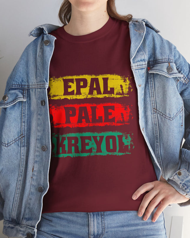 Epal Pale Kreyol T-Shirt Celebrate the Language of Haitian Unity Cultural Pride Apparel Unisex Cotton Comfort Fit Express Delivery available - CreoleSizzle