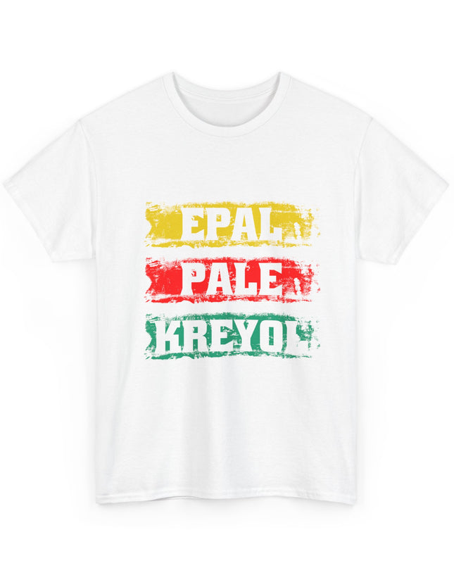 Epal Pale Kreyol T-Shirt Celebrate the Language of Haitian Unity Cultural Pride Apparel Unisex Cotton Comfort Fit Express Delivery available - CreoleSizzle