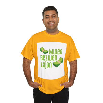 Mwen Bezwen Lajan “Need Money” Haitian Hustle Sweatshirt Creole Streetwear Fun Unisex Heavy Cotton Tee