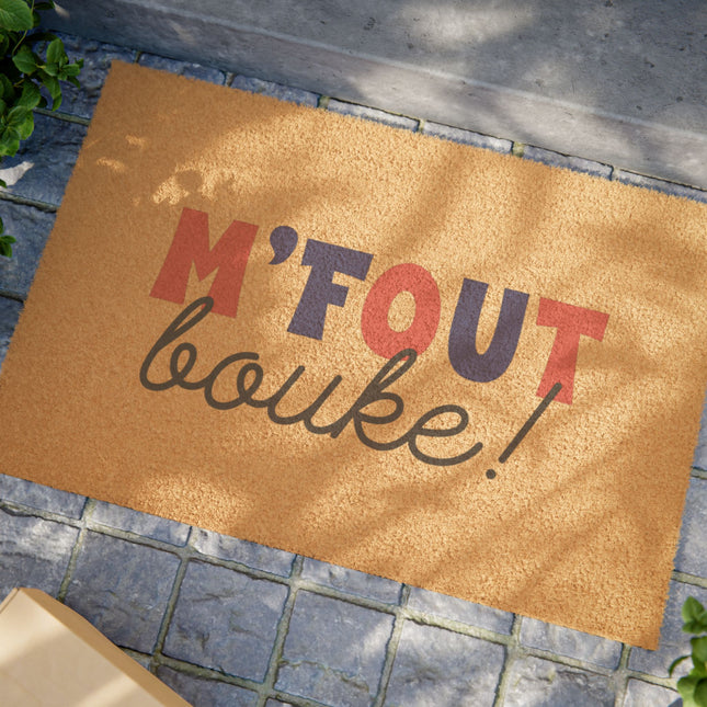 M’Fout Bouké Limited Edition Haitian Humor Doormat Cultural Statement Piece