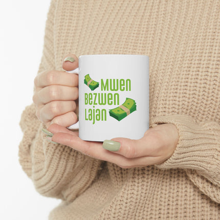 Mwen Bezwen Lajan Limited Heritage Edition Ceramic Mug Haitian Humor & Hustle Design - CreoleSizzle