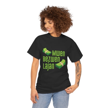 Mwen Bezwen Lajan Hustler’s Humor Unisex Heavy Cotton Tee Haitian Grind Culture Money Lover Graphic Shirt