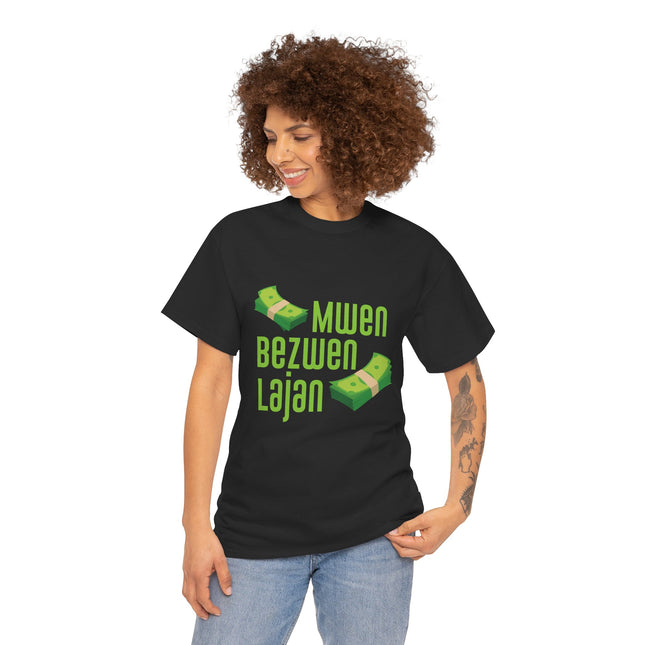 Mwen Bezwen Lajan Hustler’s Humor Unisex Heavy Cotton Tee Haitian Grind Culture Money Lover Graphic Shirt