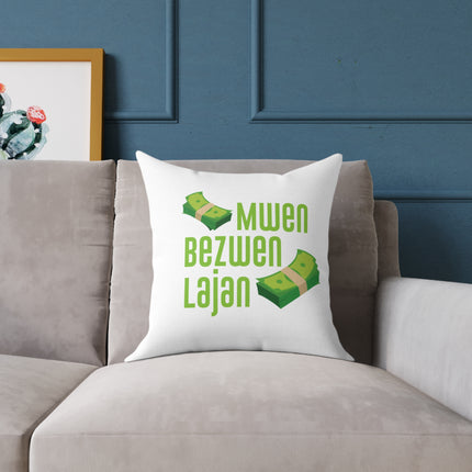 Mwen Bezwen Lajan Creole Hustle Pillow Limited Edition Haitian Humor & Truth - CreoleSizzle