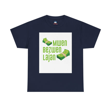 Mwen Bezwen Lajan “Need Money” Haitian Hustle Sweatshirt Creole Streetwear Fun Unisex Heavy Cotton Tee