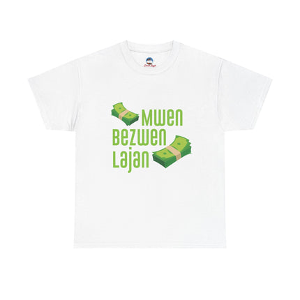 Mwen Bezwen Lajan Hustler’s Humor Unisex Heavy Cotton Tee Haitian Grind Culture Money Lover Graphic Shirt