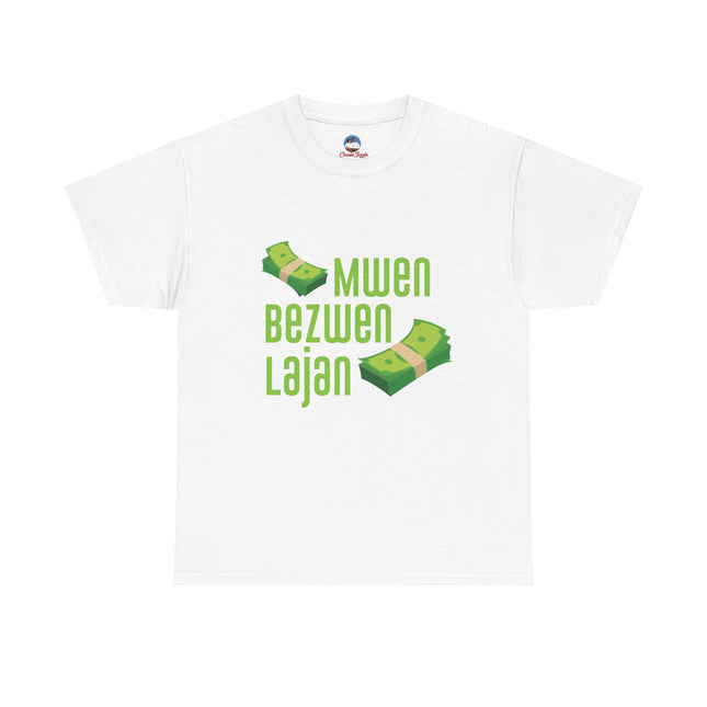 Mwen Bezwen Lajan Hustler’s Humor Unisex Heavy Cotton Tee Haitian Grind Culture Money Lover Graphic Shirt