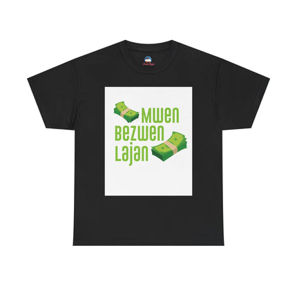 Mwen Bezwen Lajan “Need Money” Haitian Hustle Sweatshirt Creole Streetwear Fun Unisex Heavy Cotton Tee