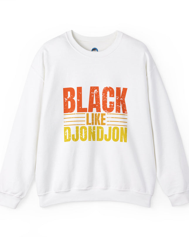 Exclusive Black Like Djondjon Premium Sweatshirt Celebrate Culture, Heritage, and Style - CreoleSizzle