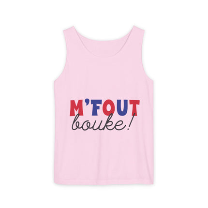 M’fout Bouke! Relatable Creole Humor Tank Top Funky Tropical Meme Design Unisex Garment-Dyed Summer Shirt