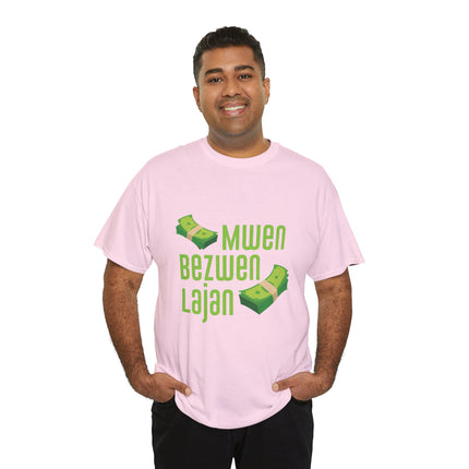 Mwen Bezwen Lajan Hustler’s Humor Unisex Heavy Cotton Tee Haitian Grind Culture Money Lover Graphic Shirt