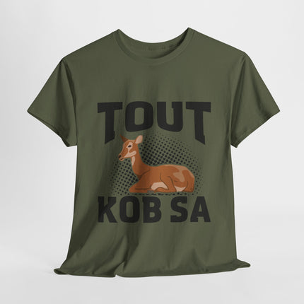 Haitian Humor T-Shirt Tout Kob Sa Design Premium Ethically Made Tee Unisex Cotton Comfort Fit - CreoleSizzle