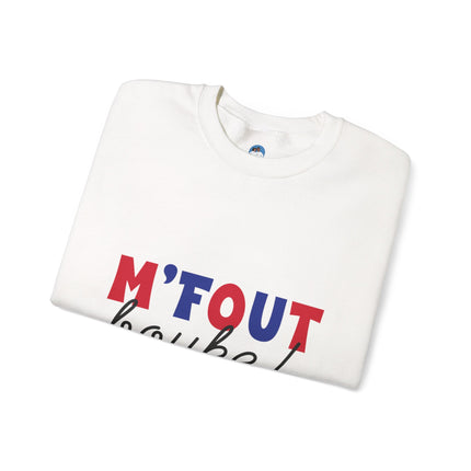 M’Fout Bouke “I’m Over It” Creole Sweatshirt Funny Haitian Saying Cozy Unisex Crewneck