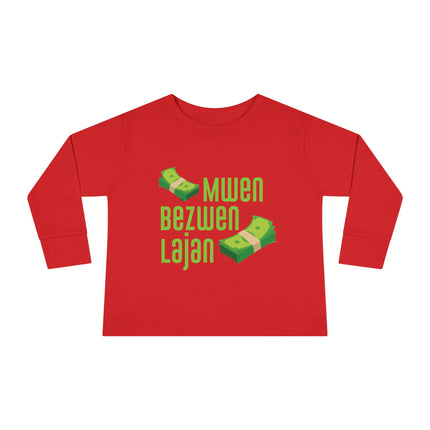 Mwen Bezwen Lajan Toddler Long Sleeve Tee Playful Money-Themed Haitian Kids Shirt Cultural Pride & Fun Unisex Soft Cotton